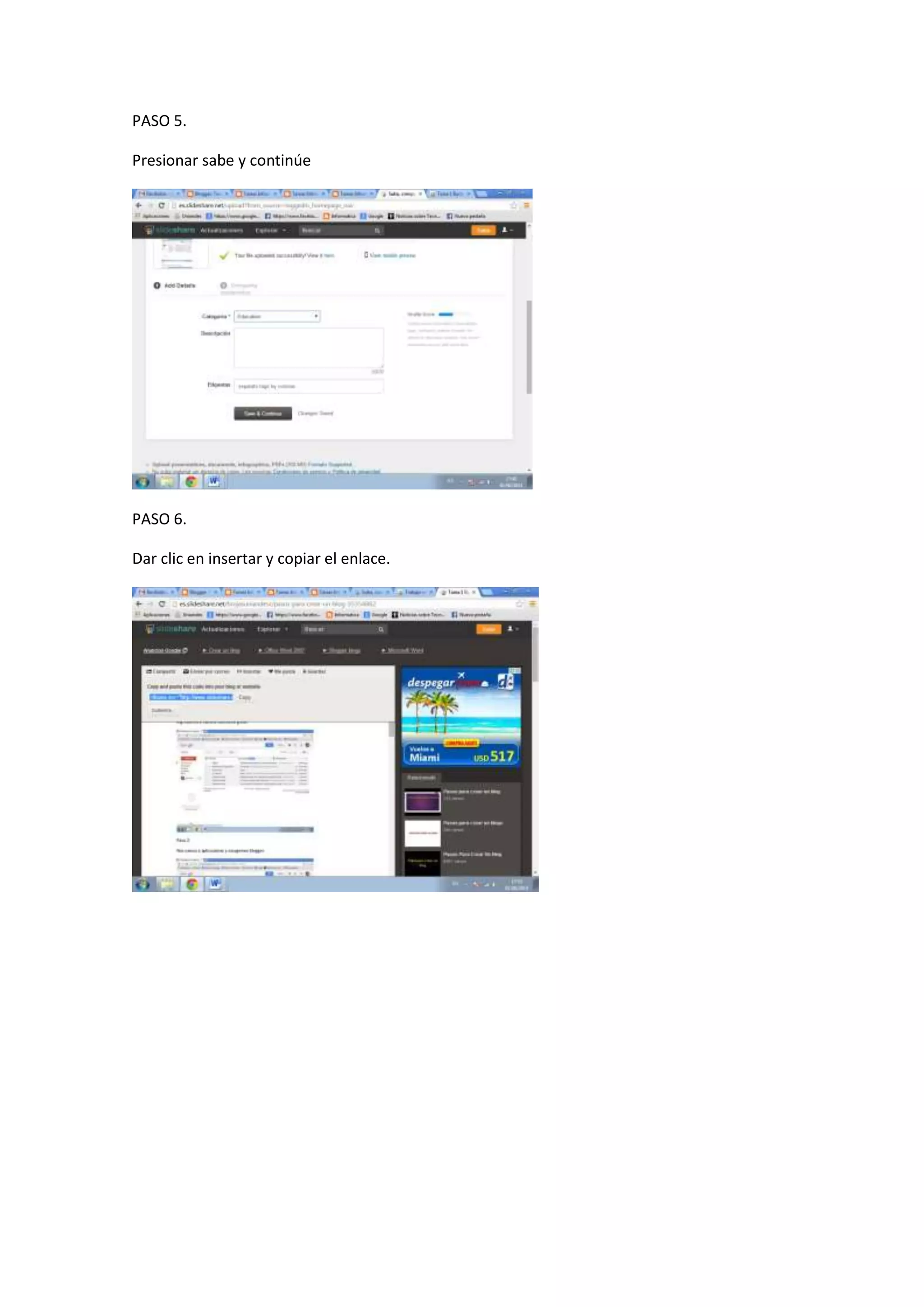 PASO 5.
Presionar sabe y continúe
PASO 6.
Dar clic en insertar y copiar el enlace.