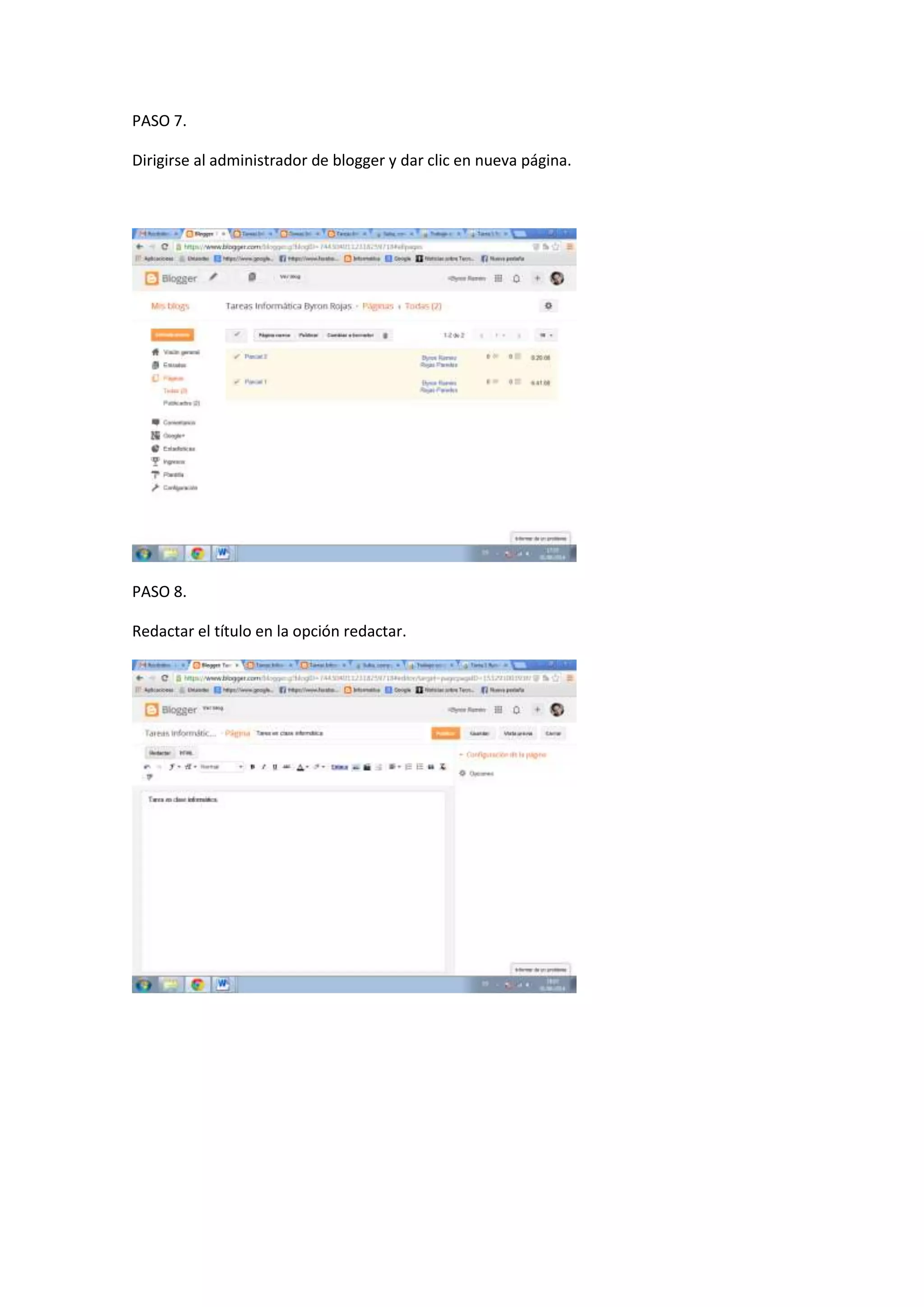 PASO 7.
Dirigirse al administrador de blogger y dar clic en nueva página.
PASO 8.
Redactar el título en la opción redactar.