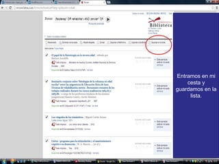 Entramos en mi 
cesta y 
guardamos en la 
lista. 
 