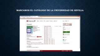 MARCAMOS EL CATÁLOGO DE LA UNIVERSIDAD DE SEVILLA 
 
