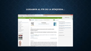 LLEGAMOS AL FIN DE LA BÚSQUEDA… 
