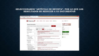 SELECCIONAMOS “ARTÍCULO DE REVISTA”, POR LO QUE LOS 
RESULTADOS SE REDUCEN A 53 DOCUMENTOS 
 