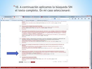 *10. A continuación aplicamos la búsqueda SIN 
el texto completo. En mi caso seleccionaré: 
 