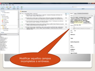 Modificar aquellos campos
incompletos o erróneos.
 