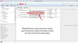 3º
4º
Repetiremos este proceso hasta
que hayamos seleccionado todos
los documentos deseados
 
