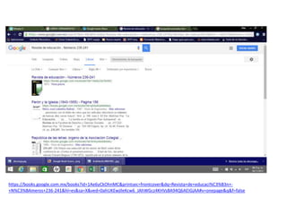 https://books.google.com.mx/books?id=1Ae6yCkOhnMC&printsec=frontcover&dq=Revista+de+educaci%C3%B3n+-
+N%C3%BAmeros+236-241&hl=es&sa=X&ved=0ahUKEwjIleKcw6_JAhWGcz4KHVsBA94Q6AEIGjAA#v=onepage&q&f=false
 