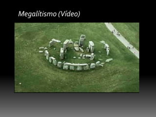 Megalítismo (Vídeo)
 