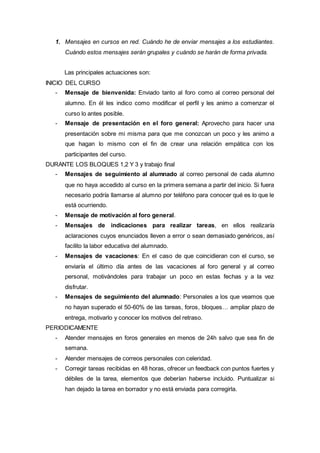 1. Mensajes en cursos en red. Cuándo he de enviar mensajes a los estudiantes.
Cuándo estos mensajes serán grupales y cuánd...