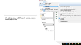 Selección para que la bibliografía se establezca en
formato Vancouver
 