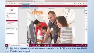 6º. Aquí nos aparece el documento completo en PDF y nos da también la
opción de descargarlo.
 