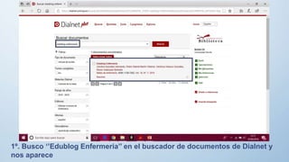 1º. Busco ‘’Edublog Enfermeria’’ en el buscador de documentos de Dialnet y
nos aparece
 