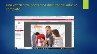 Una vez dentro, podremos disfrutar del articulo
completo.
 