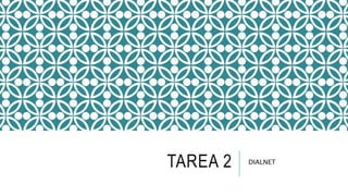 TAREA 2 DIALNET
 