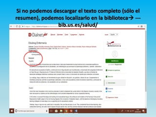 Si no podemos descargar el texto completo (sólo el
resumen), podemos localizarlo en la biblioteca ---
bib.us.es/salud/
 