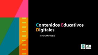 Contenidos Educativos
Digitales
Material formativo
Enrique Gómez Domínguez
 