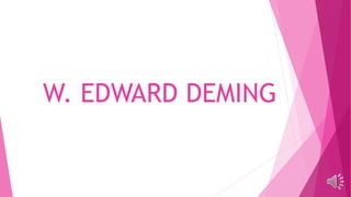 W. EDWARD DEMING
 