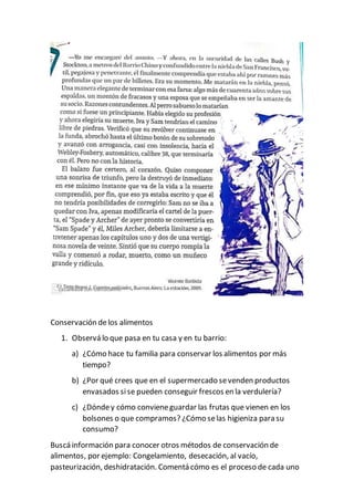 Conservación delos alimentos
1. Observá lo que pasa en tu casa y en tu barrio:
a) ¿Cómo hace tu familia para conservar los...
