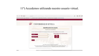 11º) Accedemos utilizando nuestro usuario virtual.
 