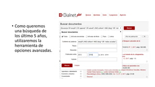 • Como queremos
una búsqueda de
los último 5 años,
utilizaremos la
herramienta de
opciones avanzadas.
 