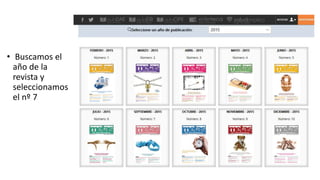 • Buscamos el
año de la
revista y
seleccionamos
el nº 7
 