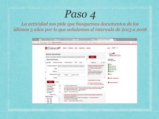 La actividad nos pide que busquemos documentos de los
últimos 5 años por lo que señalamos el intervalo de 2013 a 2018
 