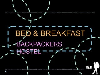 BED & BREAKFAST BACKPACKERS HOSTEL B&B 