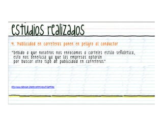 4 . P u b l i c i d a d e n c a r r e t e ra s p o n e n e n p e l i g r o a l c o n d u c t o r

“ D e b i d o a q u e n o s o t ro s n o s e n f o c a m o s a c a r t e l e s e s t i l o s e ñ a l é t i c a ,
  e s t o n o s b e n e f i c i a y a q u e l a s e m p re s a s o p t a r á n
  p o r b u s c a r o t r o t i p o d e p u b l i c i d a d e n c a r r e t e ra s ”




http://www.chilevision.cl/home/content/view/372849/81/
 