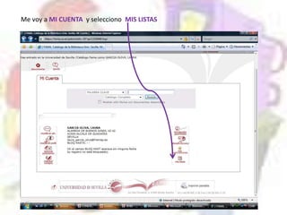 Me voy a MI CUENTA y selecciono MIS LISTAS
 