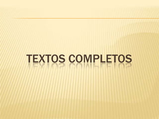 TEXTOS COMPLETOS
 