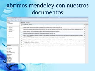 Abrimos mendeley con nuestros
documentos
 