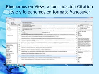 Pinchamos en View, a continuación Citation
style y lo ponemos en formato Vancouver
 
