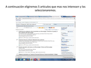 A continuación eligiremos 5 articulos que mas nos interesen y los
seleccionaremos.
 