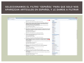 SELECCIONAMOS EL FILTRO “ESPAÑOL” PARA QUE SOLO NOS
APAREZCAN ARTÍCULOS EN ESPAÑOL Y LE DAMOS A FILTRAR
 