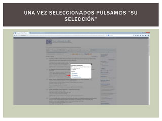 UNA VEZ SELECCIONADOS PULSAMOS “SU
SELECCIÓN”
 