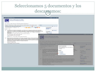 Seleccionamos 5 documentos y los
descargamos: