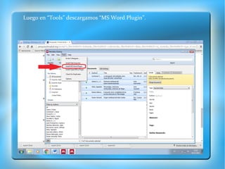 Luego en “Tools” descargamos “MS Word Plugin”.
 
