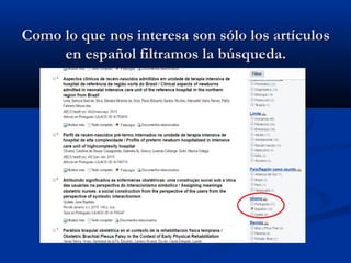 Como lo que nos interesa son sólo los artículosComo lo que nos interesa son sólo los artículos
en español filtramos la búsqueda.en español filtramos la búsqueda.
 