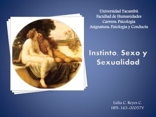 Universidad Yacambú
Facultad de Humanidades
Carrera: Psicología
Asignatura: Fisiología y Conducta
Lidia C. Reyes C.
HPS-163-00057V
 