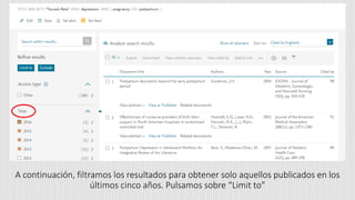 A continuación, filtramos los resultados para obtener solo aquellos publicados en los
últimos cinco años. Pulsamos sobre “Limit to”
 