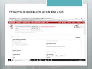 Introducimos la estrategia en la base de datos Cinahl:
 