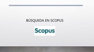 BÚSQUEDA EN SCOPUS
 