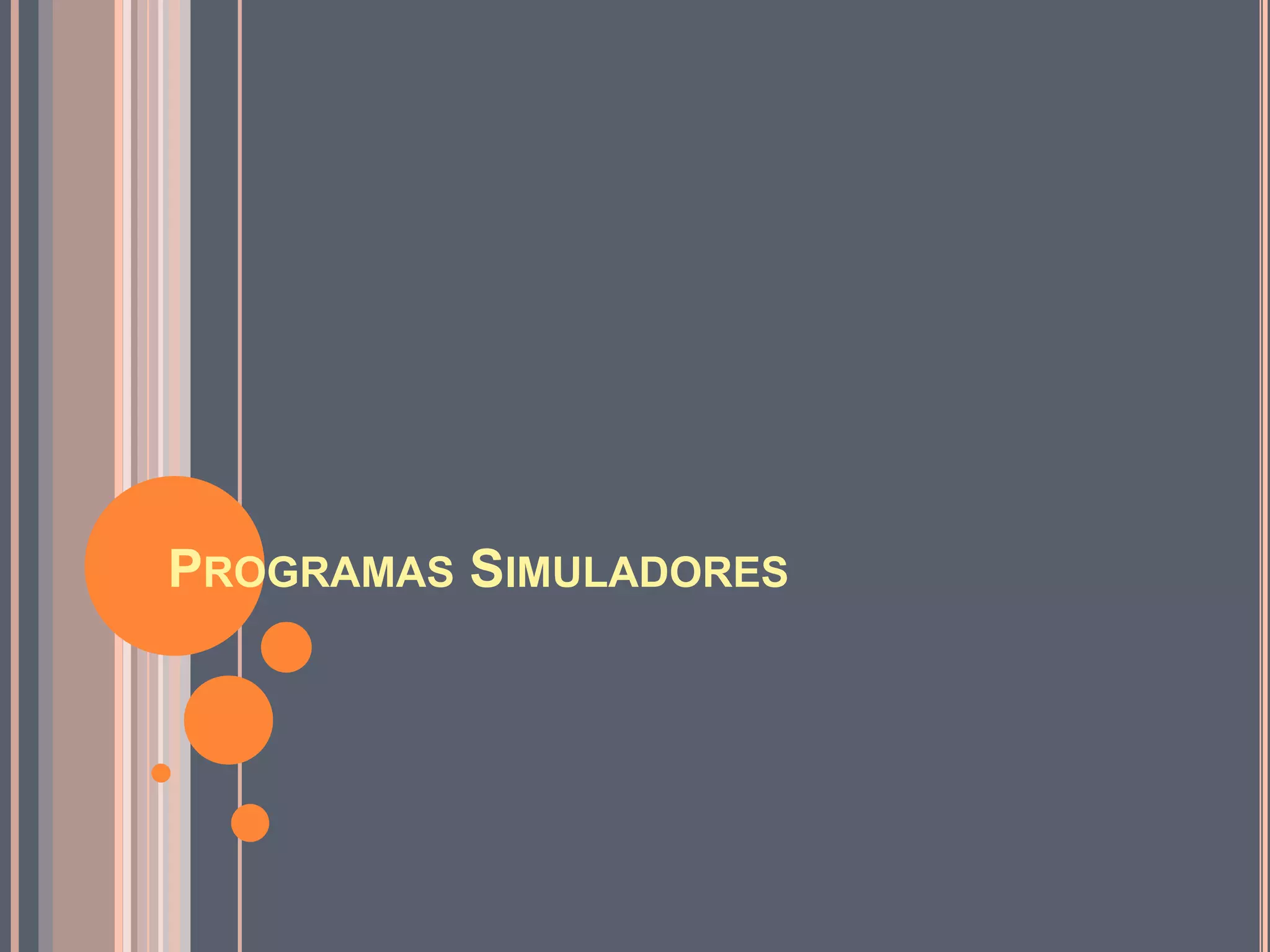 PROGRAMAS SIMULADORES
 