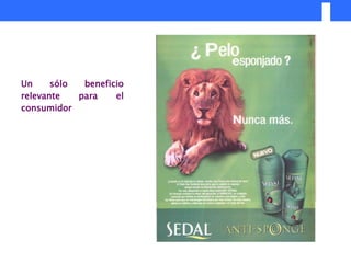 Un     sólo  beneficio
relevante   para    el
consumidor
 