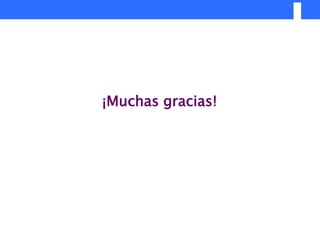 ¡Muchas gracias!
 