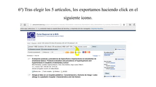 6º) Tras elegir los 5 artículos, los exportamos haciendo click en el
siguiente icono.
 