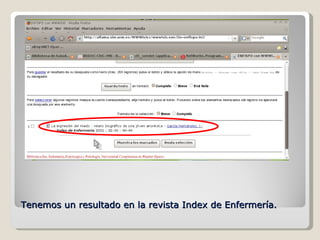 Tenemos un resultado en la revista Index de Enfermería. 