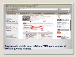 Buscamos la revista en el catálogo FAMA para localizar el artículo que nos interesa.  