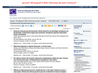 (preven* OR diagnost*) AND “síndromes del dolor miofascial"
 