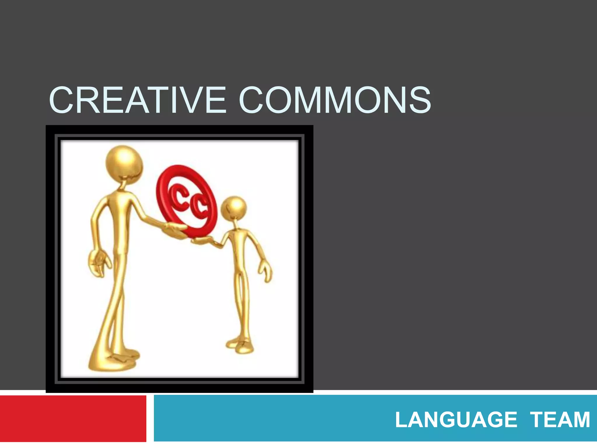CREATIVE COMMONS




              LANGUAGE TEAM
 