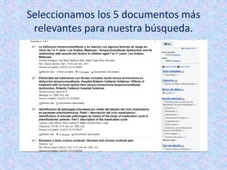 Seleccionamos los 5 documentos más
relevantes para nuestra búsqueda.
 